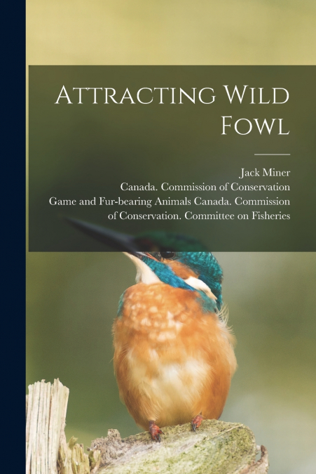 Attracting Wild Fowl [microform]