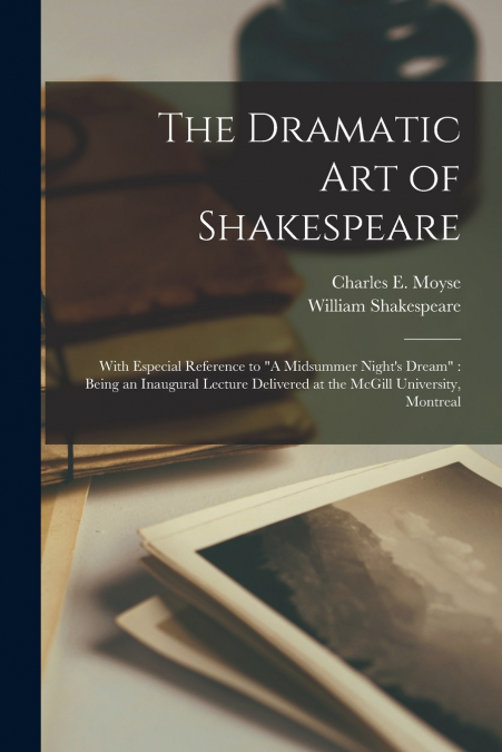 The Dramatic Art of Shakespeare [microform]