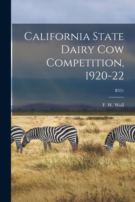California State Dairy Cow Competition, 1920-22; B351