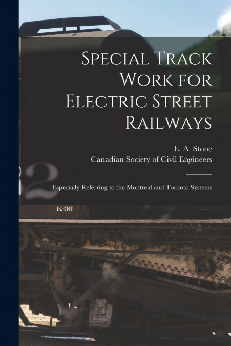 Special Track Work for Electric Street Railways [microform]