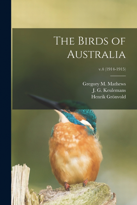 The Birds of Australia; v.4 (1914-1915)
