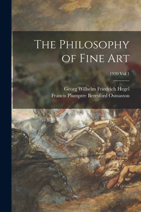 The Philosophy of Fine Art; 1920 vol 1