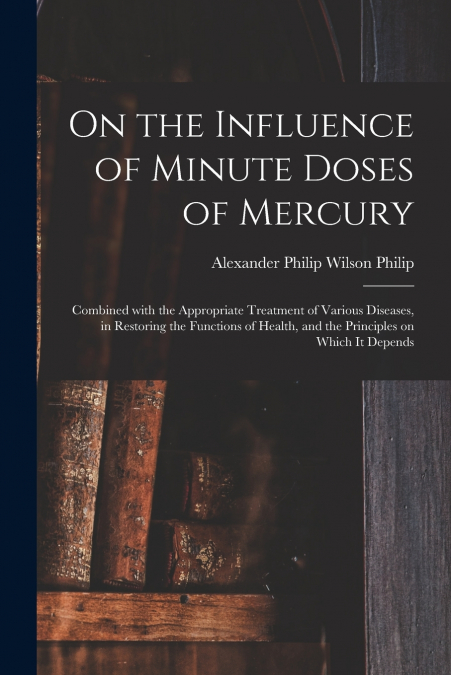 On the Influence of Minute Doses of Mercury