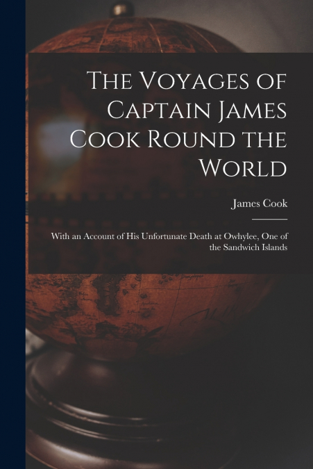The Voyages of Captain James Cook Round the World [microform]