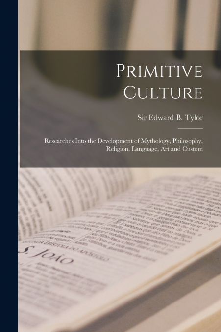 Primitive Culture [microform]
