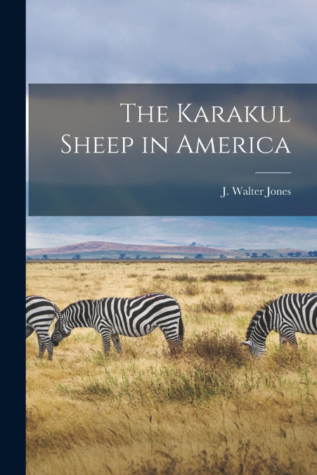 The Karakul Sheep in America [microform]