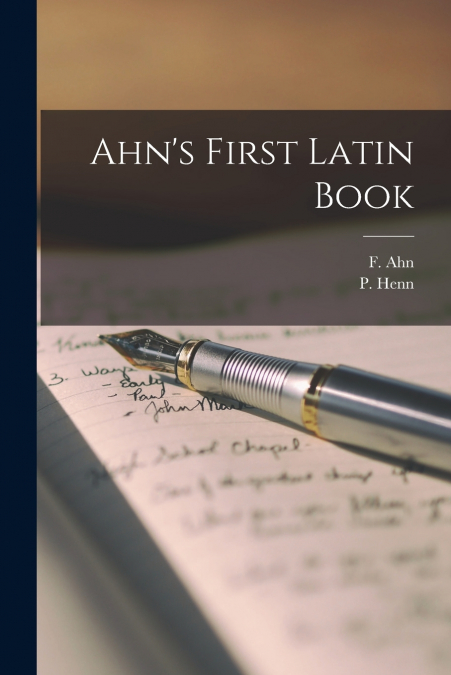 Ahn’s First Latin Book [microform]