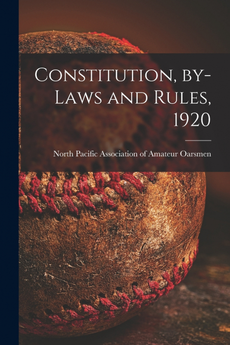 Constitution, By-laws and Rules, 1920 [microform]