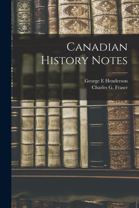 Canadian History Notes [microform]