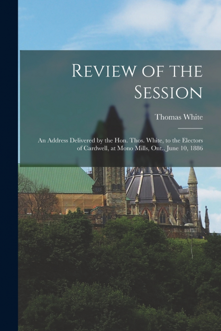 Review of the Session [microform]