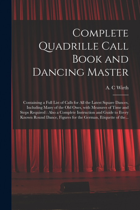Complete Quadrille Call Book and Dancing Master