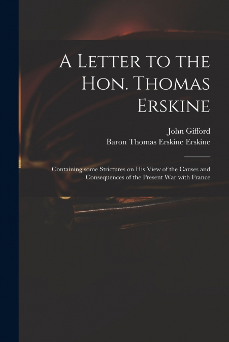 A Letter to the Hon. Thomas Erskine