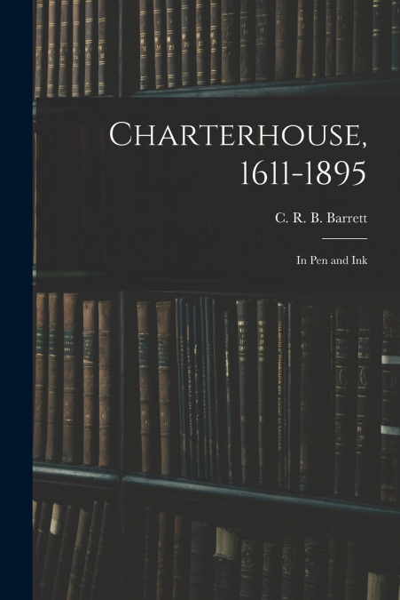 Charterhouse, 1611-1895