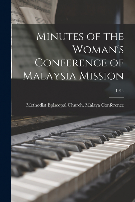 Minutes of the Woman’s Conference of Malaysia Mission; 1914