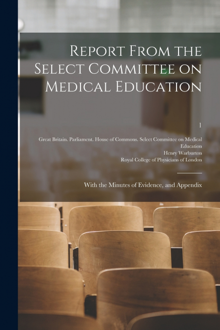 Report From the Select Committee on Medical Education