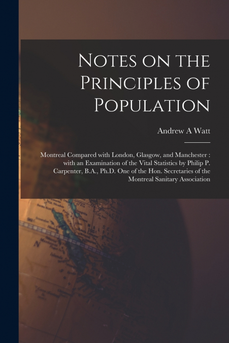Notes on the Principles of Population [microform]