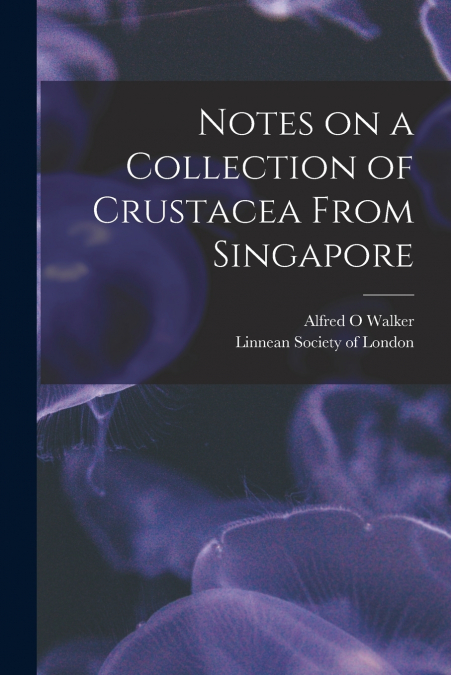 Notes on a Collection of Crustacea From Singapore