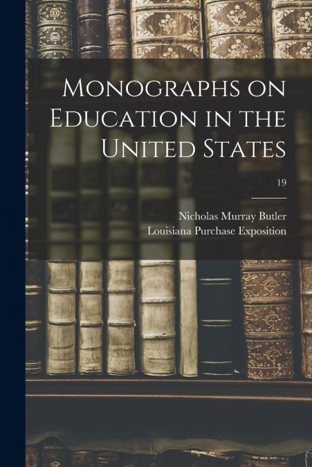 Monographs on Education in the United States; 19