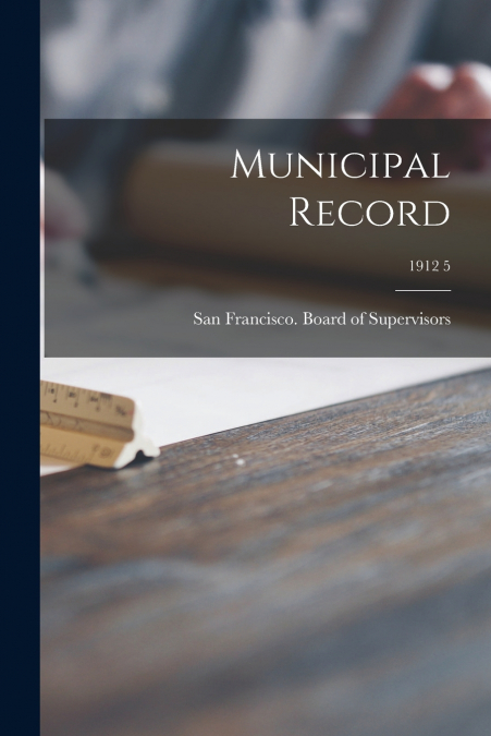 Municipal Record; 1912 5