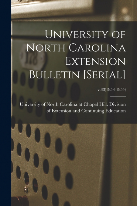 University of North Carolina Extension Bulletin [serial]; v.33(1953-1954)