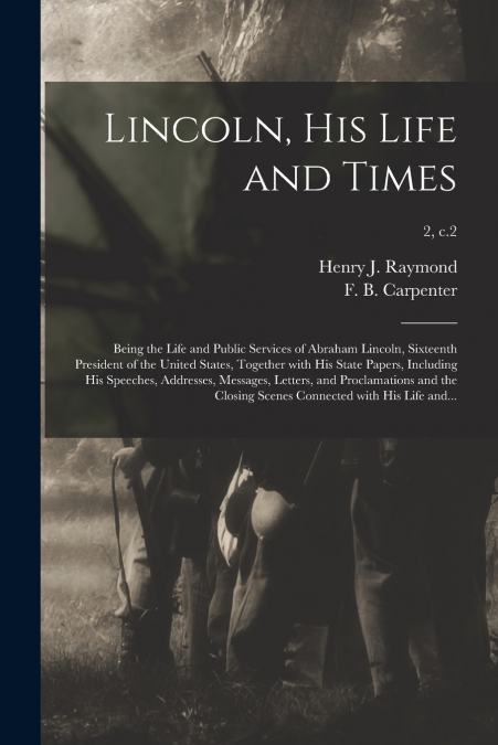 Lincoln, His Life and Times
