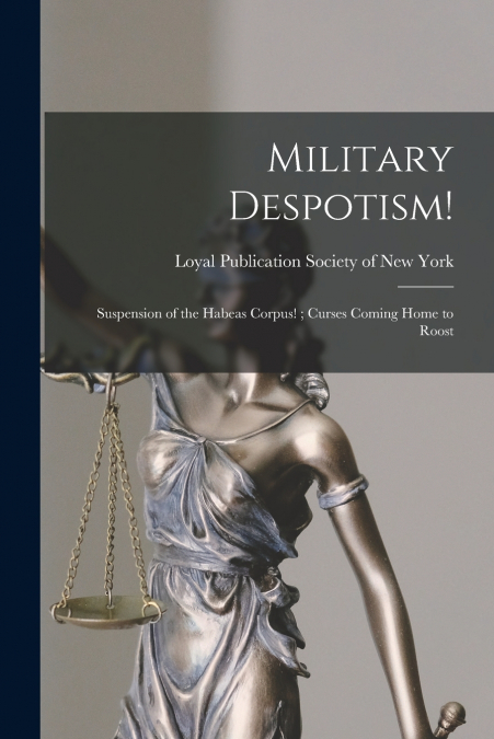 Military Despotism!