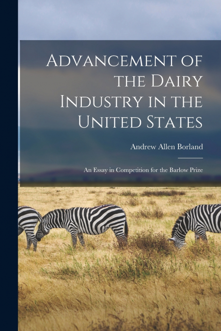 Advancement of the Dairy Industry in the United States [microform]