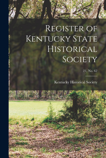 Register of Kentucky State Historical Society; 21, no. 62