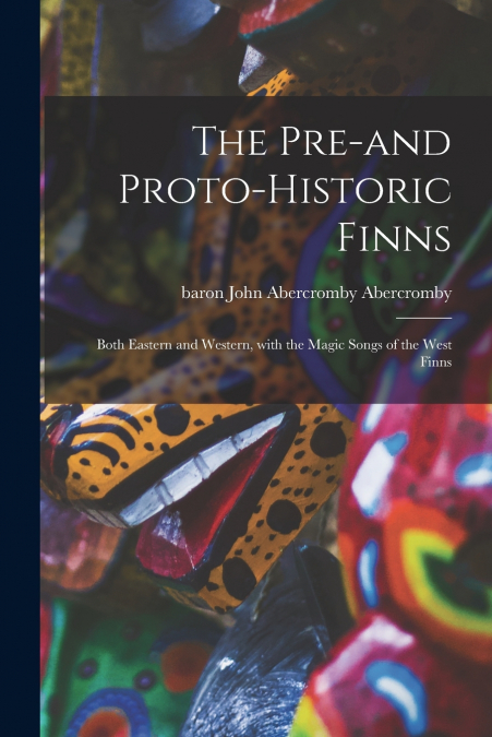 The Pre-and Proto-historic Finns