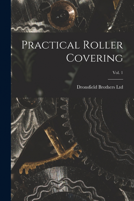 Practical Roller Covering; vol. 1