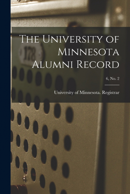 The University of Minnesota Alumni Record; 6, no. 2