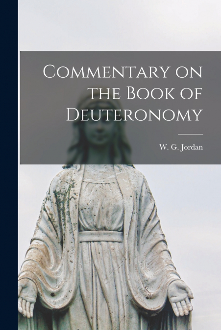 Commentary on the Book of Deuteronomy [microform]