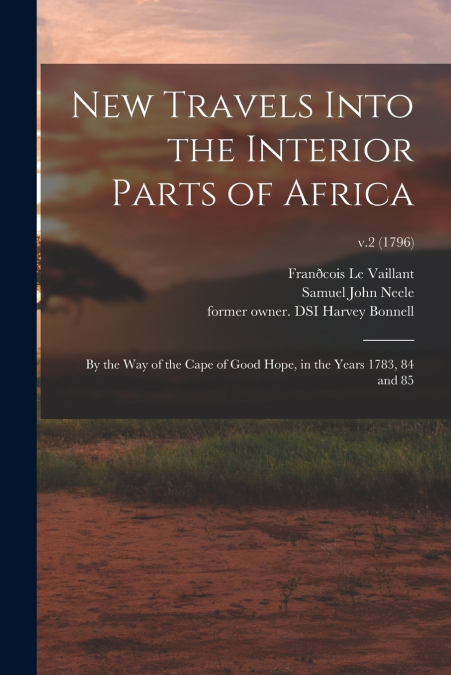 New Travels Into the Interior Parts of Africa
