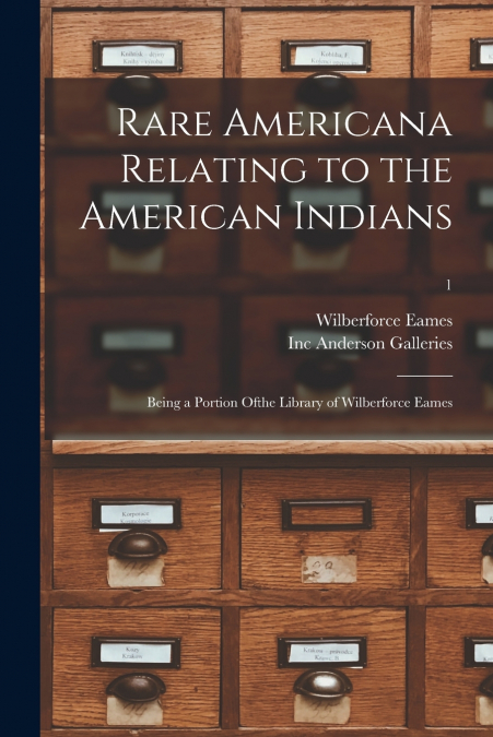 Rare Americana Relating to the American Indians
