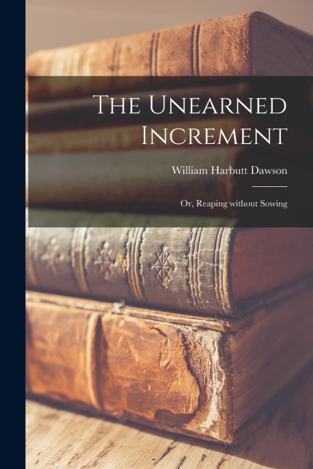 The Unearned Increment