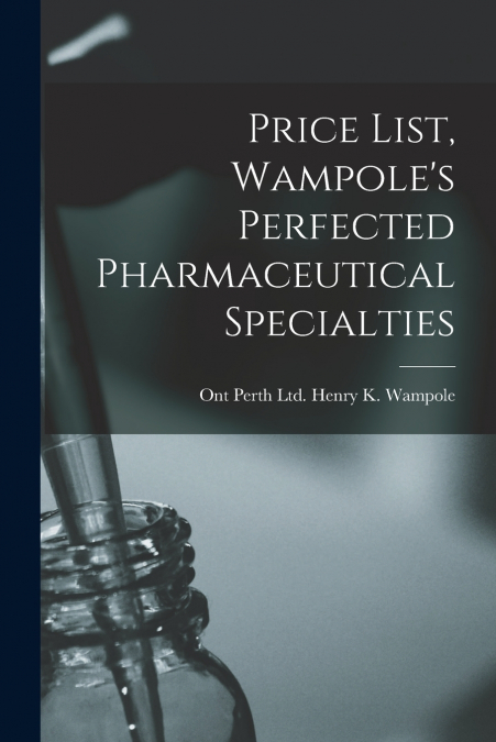 Price List, Wampole’s Perfected Pharmaceutical Specialties