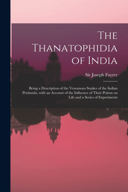 The Thanatophidia of India
