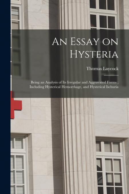 An Essay on Hysteria