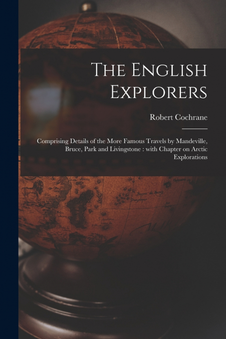 The English Explorers [microform]