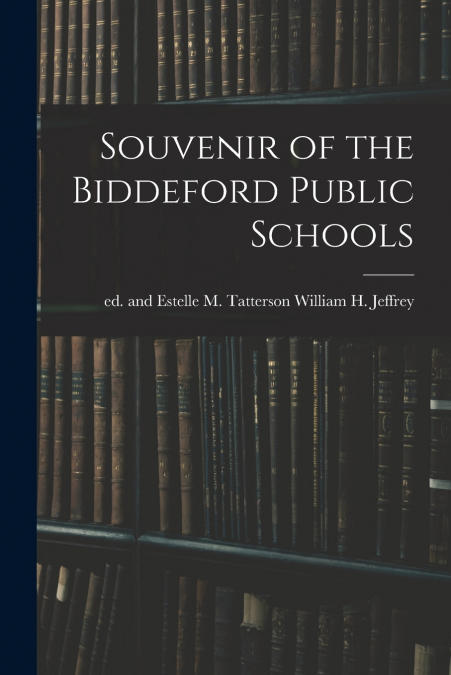 Souvenir of the Biddeford Public Schools