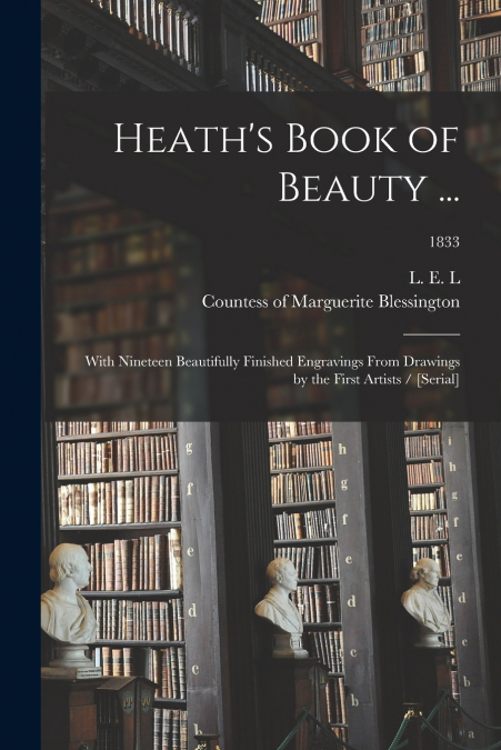 Heath’s Book of Beauty ...