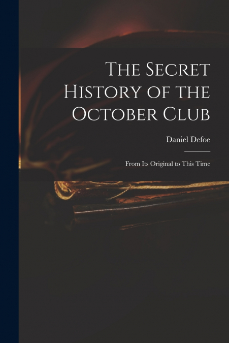 The Secret History of the October Club
