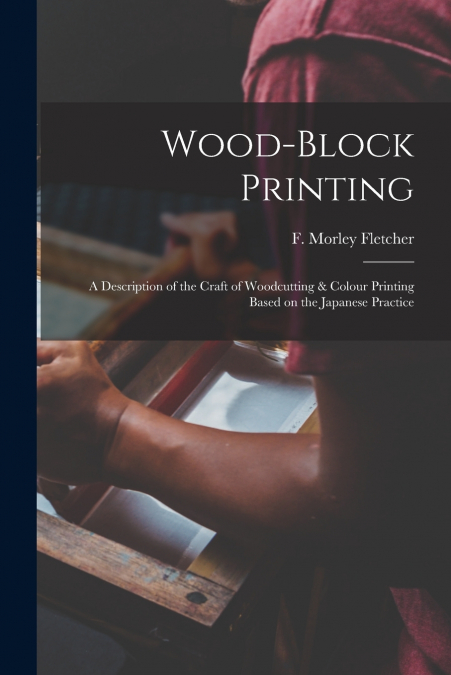 Wood-block Printing [microform]