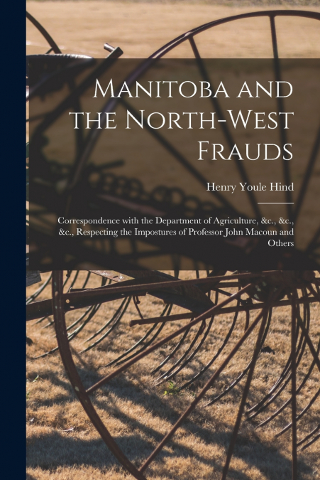Manitoba and the North-West Frauds [microform]