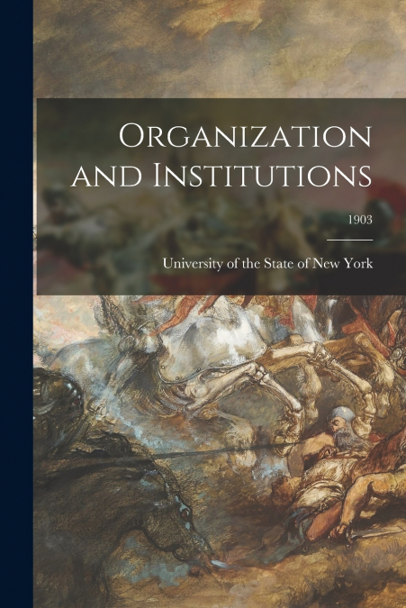Organization and Institutions; 1903