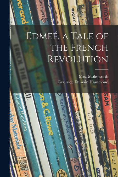 Edmeé, a Tale of the French Revolution