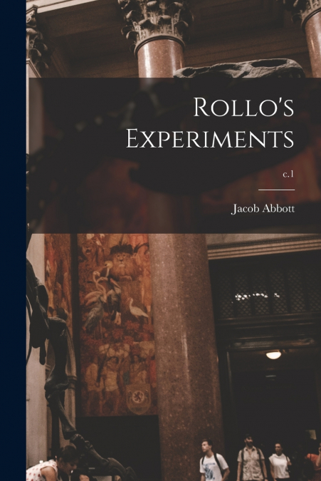 Rollo’s Experiments; c.1