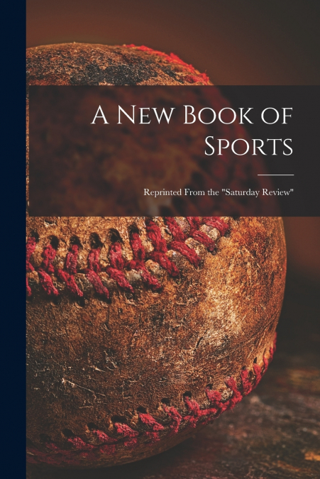 A New Book of Sports; Reprinted From the 'Saturday Review'