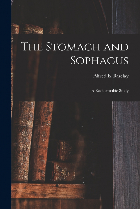 The Stomach and Sophagus