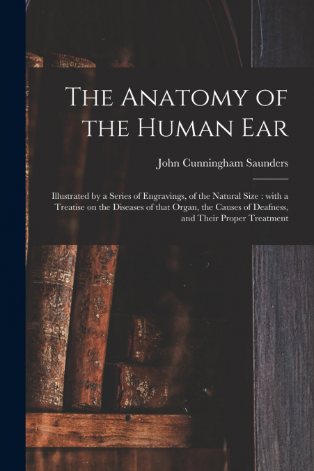 The Anatomy of the Human Ear